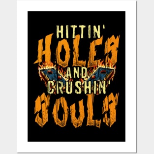 Hitting Holes & Crushing Souls Posters and Art